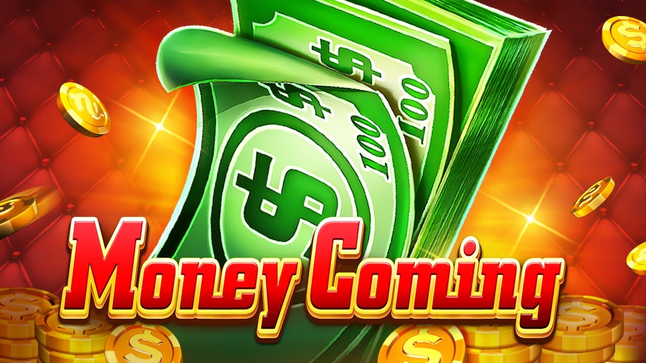 Money coming
